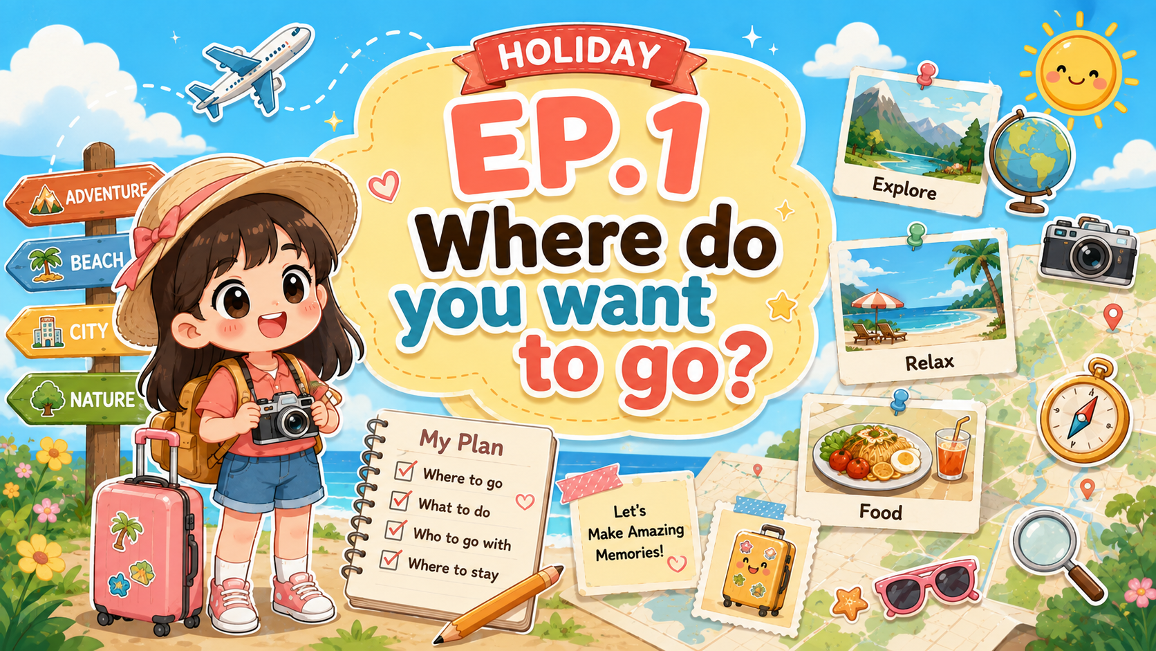 Holiday Ep.1 Where do you want to go?